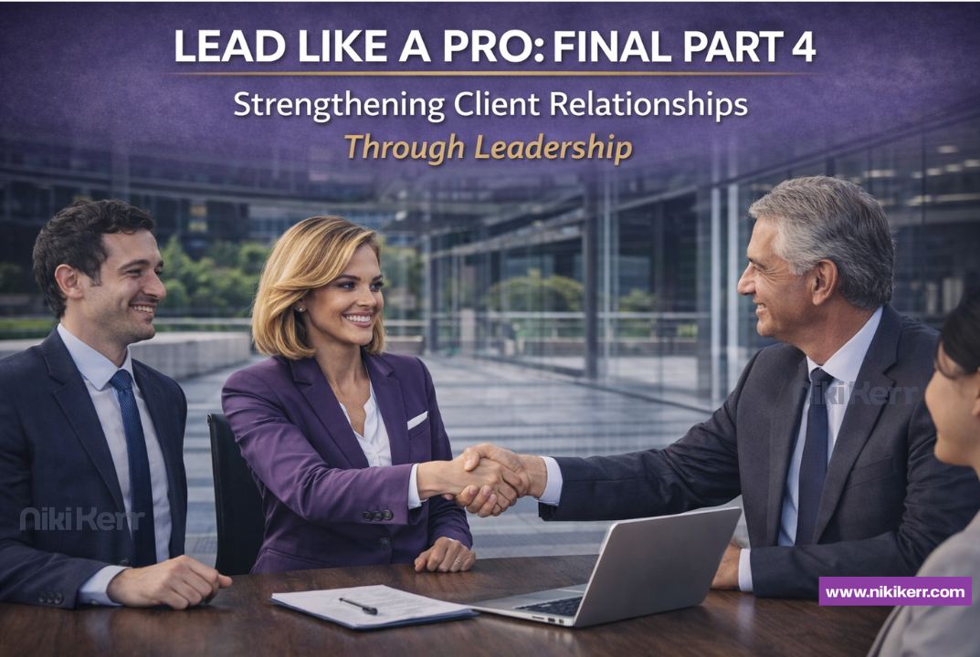 Lead Like a Pro: Strengthening Client Relationships Through Leadership