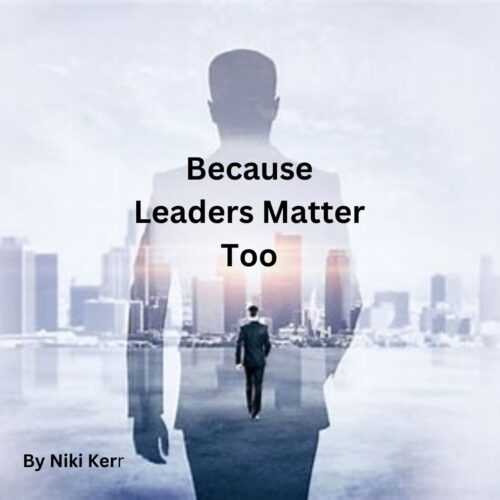 Because Leaders matter Too